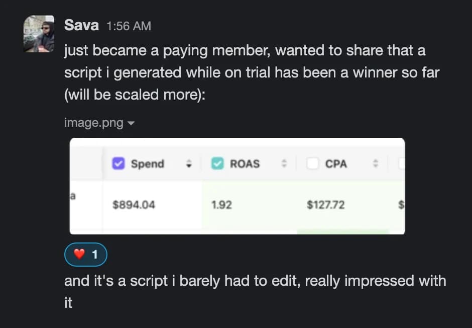 Sava (Slack): Just became a paying member, a script i generated while on trial has been a winner so far, and it's a script i barely had to edit